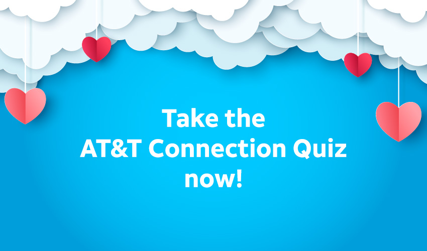 Take the AT&T Connection Quiz now!